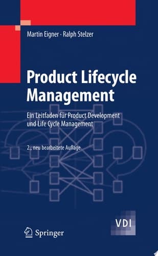 Product Lifecycle Management Ein Leitfaden für Product Development und Life Cycle Management