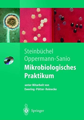 Mikrobiologisches Praktikum Versuche und Theorie