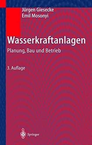 Wasserkraftanlagen Planung, Bau und Betrieb