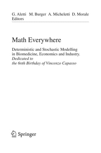Math Everywhere Deterministic and Stochastic Modelling in Biomedicine, Economics and Industry