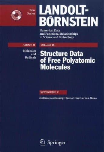 Molecules containing Three or Four Carbon Atoms (Landolt-Börnstein: Numerical Data and Functional Relationships in Science and Technology - New Series, 28C)
