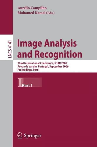 Image Analysis and Recognition Third International Conference, ICIAR 2006, Póvoa de Varzim, Portugal, September 18-20, 2006, Proceedings