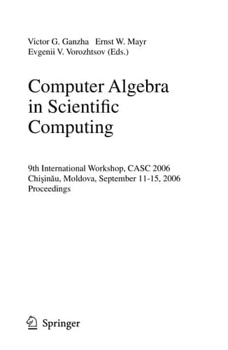 Computer Algebra in Scientific Computing 9th International Workshop, CASC 2006, Chisinau, Moldova, September 11-15, 2006, Proceedings