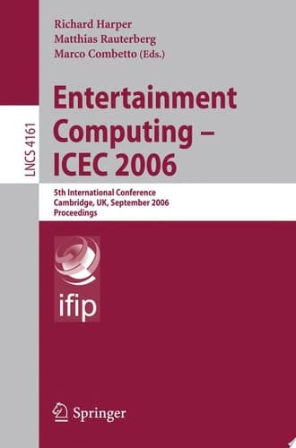 Entertainment Computing - ICEC 2006 5th International Conference, Cambridge, UK, September 20-22, 2006, Proceedings