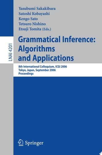 Grammatical Inference: Algorithms and Applications 8th International Colloquium, ICGI 2006, Tokyo, Japan, September 20-22, 2006, Proceedings
