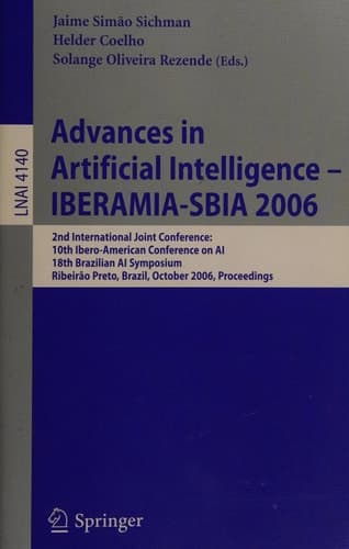 Advances in Artificial Intelligence - IBERAMIA-SBIA 2006 2nd International Joint Conference, 10th Ibero-American Conference on AI, 18th Brazilian AI Symposium, Ribeirao Preto, Brazil, October 23-27, 2006