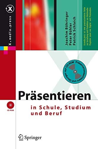 Präsentieren in Schule, Studium und Beruf (X.media.press) (German Edition)
