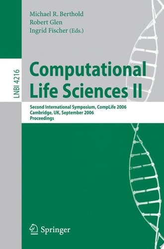 Computational Life Sciences II Second International Symposium, CompLife 2006, Cambridge, UK, September 27-29, 2006, Proceedings