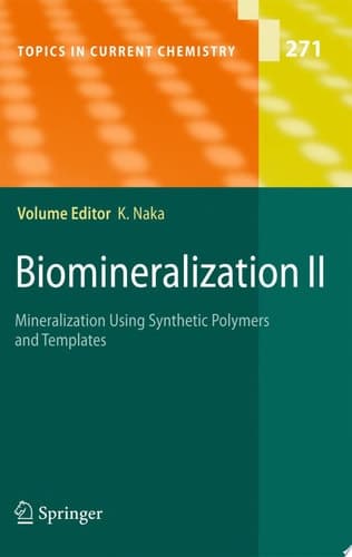 Biomineralization II Mineralization Using Synthetic Polymers and Templates