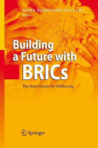 Building a Future with BRICs The Next Decade for Offshoring