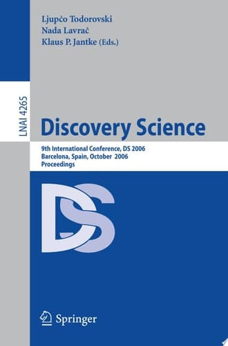 Discovery Science 9th International Conference, DS 2006, Barcelona, Spain, October 7-10, 2006, Proceedings