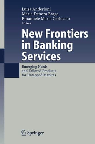 New Frontiers in Banking Services Emerging Needs and Tailored Products for Untapped Markets