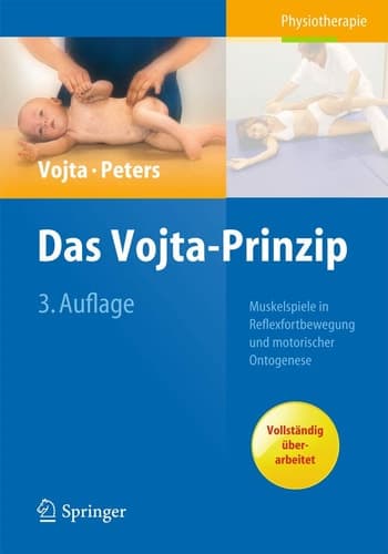 Das Vojta-Prinzip Muskelspiele in Reflexfortbewegung und motorischer Ontogenese