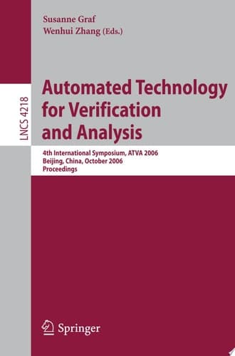 Automated Technology for Verification and Analysis 4th International Symposium, ATVA 2006, Beijing, China, October 23-26, 2006, Proceedings
