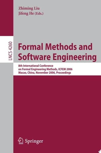 Formal Methods and Software Engineering 8th International Conference on Formal Engineering Methods, ICFEM 2006, Macao, China, November 1-3, 2006, Proceedings