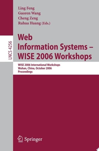 Web Information Systems - WISE 2006 Workshops WISE 2006 International Workshops, Wuhan, China, October 23-26, 2006, Proceedings