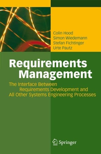 Requirements Management The Interface Between Requirements Development and All Other Systems Engineering Processes