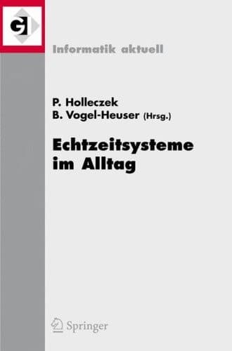 Echtzeitsysteme im Alltag Fachtagung der GI-Fachgruppe Echtzeitsysteme (RT), Boppard, 30. November/1. Dezember 2006