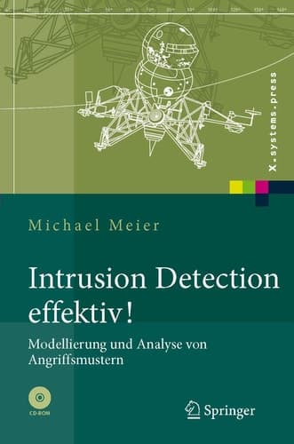 Intrusion Detection effektiv!: Modellierung und Analyse von Angriffsmustern (X.systems.press) (German Edition)