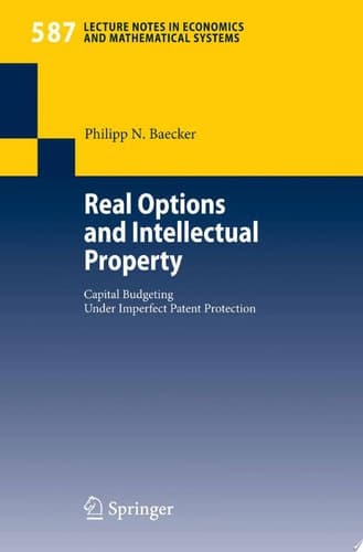 Real Options and Intellectual Property Capital Budgeting Under Imperfect Patent Protection