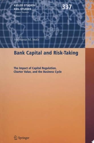 Bank Capital and Risk-Taking The Impact of Capital Regulation, Charter Value, and the Business Cycle