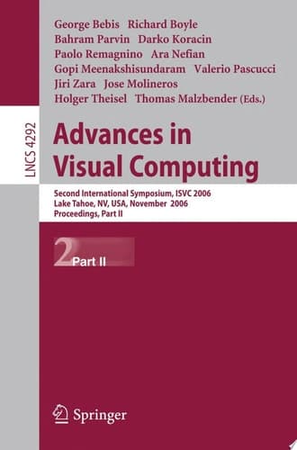 Advances in Visual Computing Second International Symposium, ISVC 2006, Lake Tahoe, NV, USA, November 6-8, 2006, Proceedings