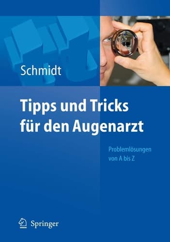 Tipps und Tricks für den Augenarzt Problemlösungen von A - Z