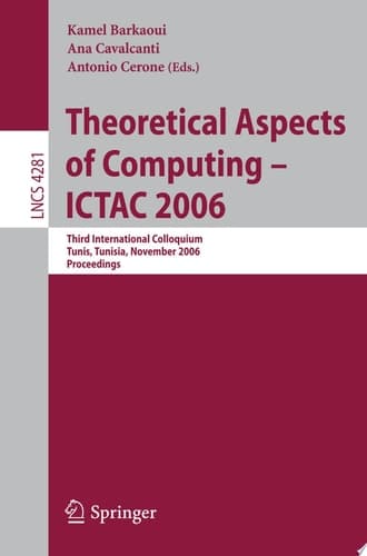 Theoretical Aspects of Computing - ICTAC 2006 Third International Colloquium, Tunis, Tunisia, November 20-24, 2006 Proceedings