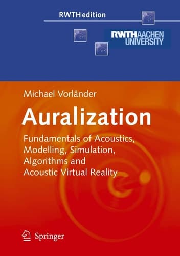 Auralization Fundamentals of Acoustics, Modelling, Simulation, Algorithms and Acoustic Virtual Reality