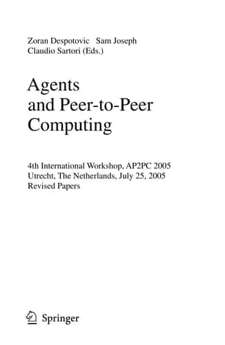 Agents and Peer-to-Peer Computing 4th International Workshop, AP2PC 2005, Utrecht, Netherlands, J Uly 25, 2005, Revised and Invited Papers
