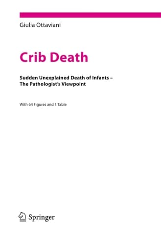 Crib Death Sudden Unexplained Death of Infants - The Pathologist's Viewpoint