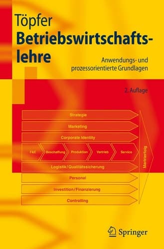 Betriebswirtschaftslehre Anwendungs- und prozessorientierte Grundlagen