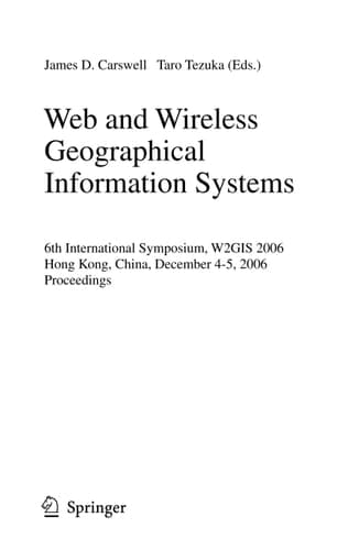 Web and Wireless Geographical Information Systems 6th International Symposium, W2GIS 2006, Hong Kong, China, December 4-5, 2006, Proceedings