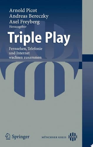 Triple Play Fernsehen, Telefonie und Internet wachsen zusammen