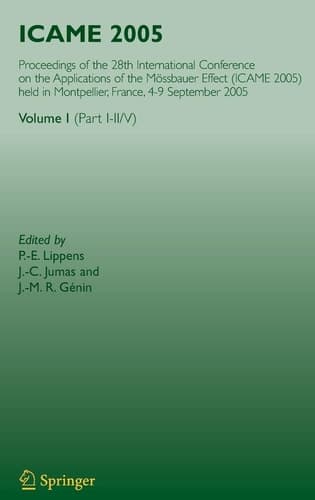 ICAME 2005 Proceedings of the 28th International Conference on the Applications of the Mössbauer Effect (ICAME 2005) held in Montpellier, France, 4-9 September 2005