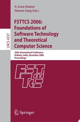 FSTTCS 2006: foundations of software technology and theoretical computer science [electronic resource] 26th international conference, Kolkata, India, December 13-15, 2006 ; proceedings