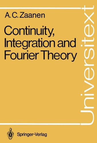 Continuity, Integration and Fourier Theory (Universitext)
