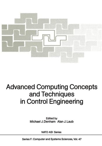 Advanced Computing Concepts and Techniques in Control Engineering (Nato ASI Subseries F:)