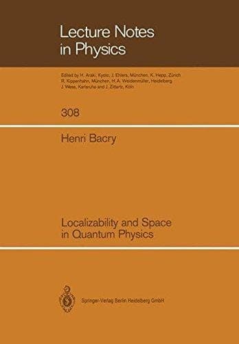 Localizability and Space in Quantum Physics (Lecture Notes in Physics)