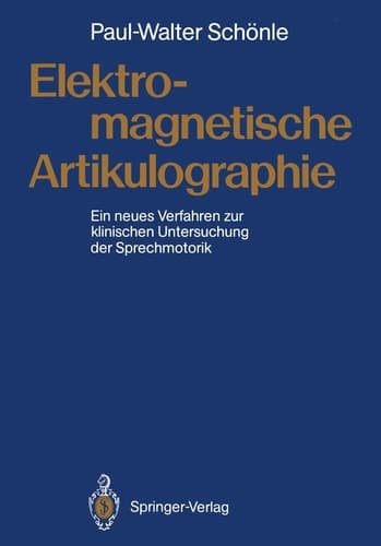 Elektromagnetische Artikulographie Ein neues Verfahren zur klinischen Untersuchung der Sprechmotorik