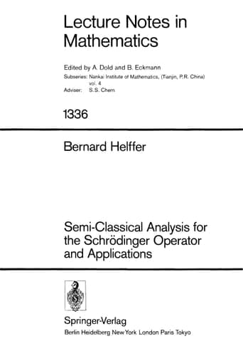 Semi-Classical Analysis for the Schrödinger Operator and Applications (Lecture Notes in Mathematics, 1336)