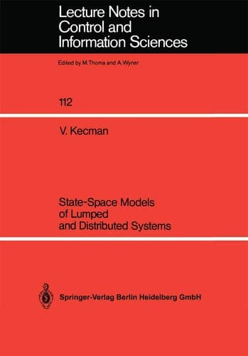 State-Space Models of Lumped and Distributed Systems (Lecture Notes in Control and Information Sciences, 112)
