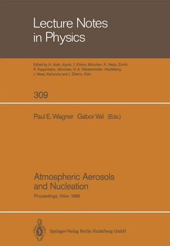 Atmospheric Aerosols and Nucleation Proceedings of the Twelfth International Conference on Atmospheric Aerosols and Nucleation, Held at the University of Vienna, Austria, August 22–27, 1988