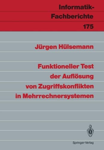 Funktioneller Test der Auflösung von Zugriffskonflikten in Mehrrechnersystemen (Informatik-Fachberichte, 175) (German Edition)