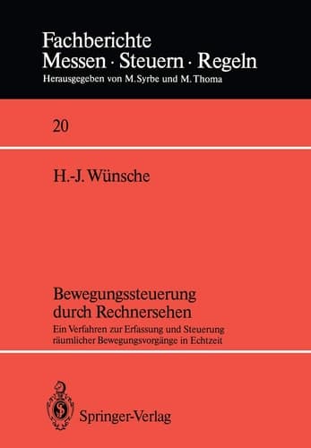 Bewegungssteuerung durch Rechnersehen Ein Verfahren zur Erfassung und Steuerung räumlicher Bewegungsvorgänge in Echtzeit