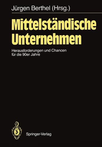 Mittelständische Unternehmen Herausforderungen und Chancen für die 90er Jahre