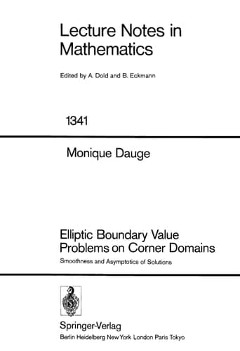 Elliptic Boundary Value Problems on Corner Domains: Smoothness and Asymptotics of Solutions (Lecture Notes in Mathematics, 1341)