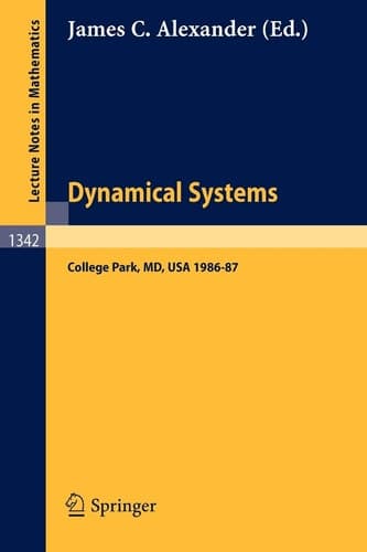 Dynamical Systems: Proceedings of the Special Year Held at the University of Maryland, College Park, 1986-87 (Lecture Notes in Mathematics, 1342)