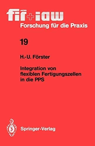 Integration von flexiblen Fertigungszellen in die PPS