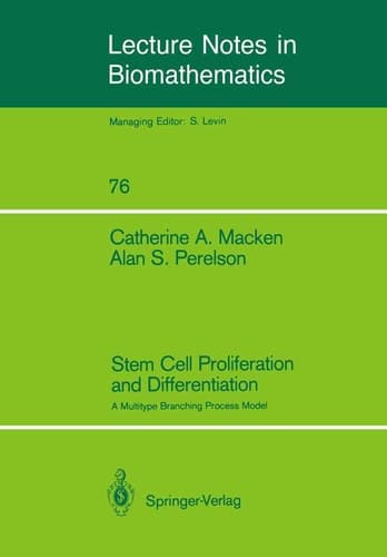 Stem Cell Proliferation and Differentiation: A Multitype Branching Process Model (Lecture Notes in Biomathematics, 76)